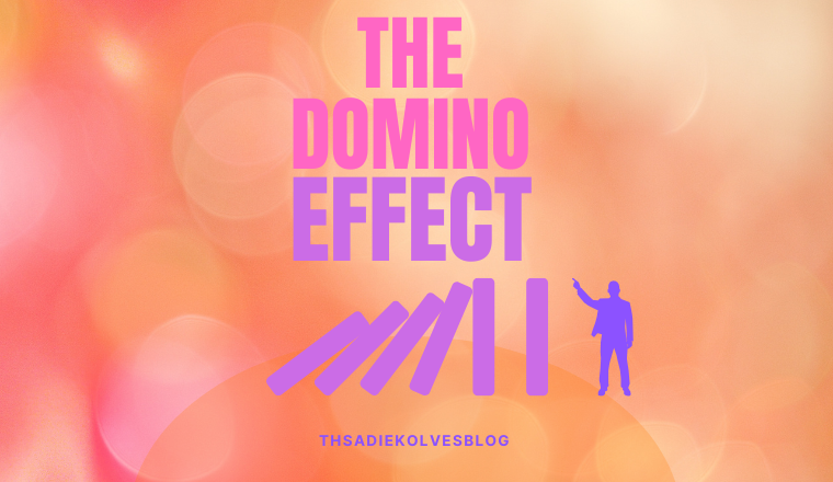 The Domino Effect