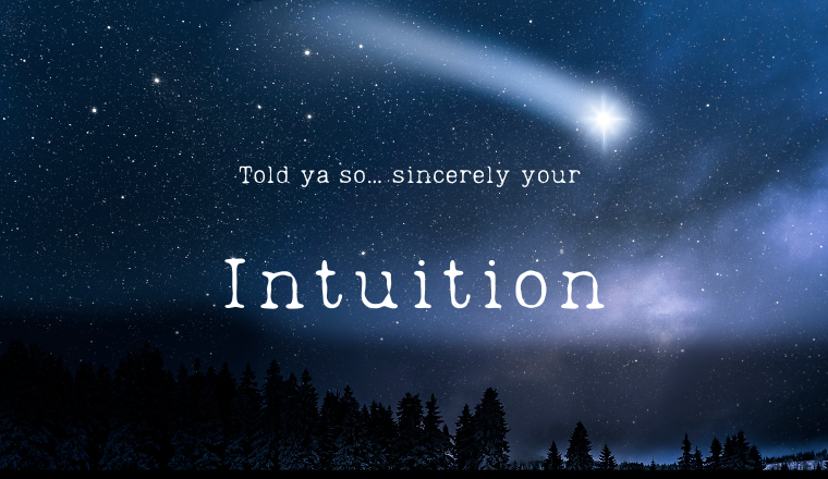 Follow your Intuition