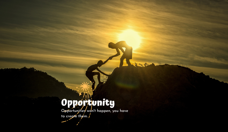 You are the opportunity