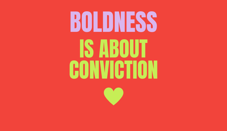 Step into Boldness